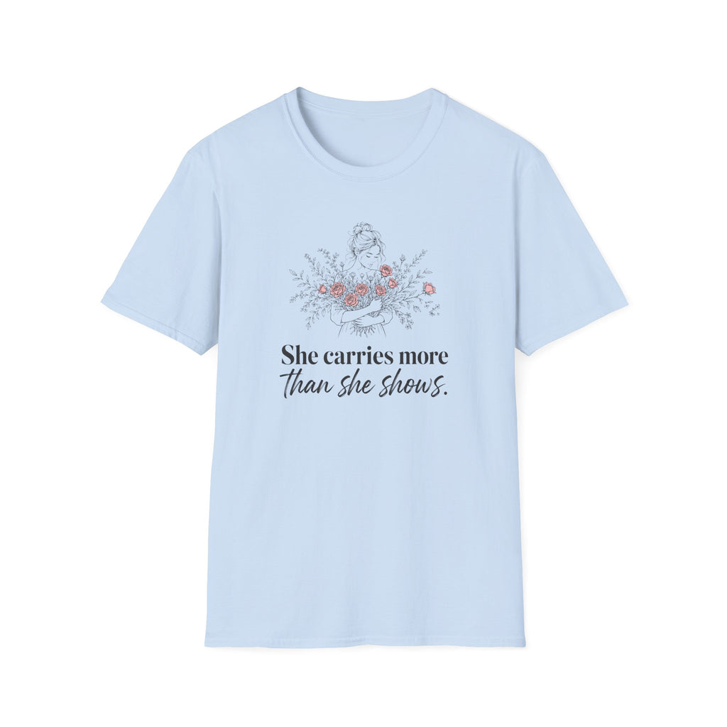 She Carries More Than She Shows empowerment gift t-shirt for women