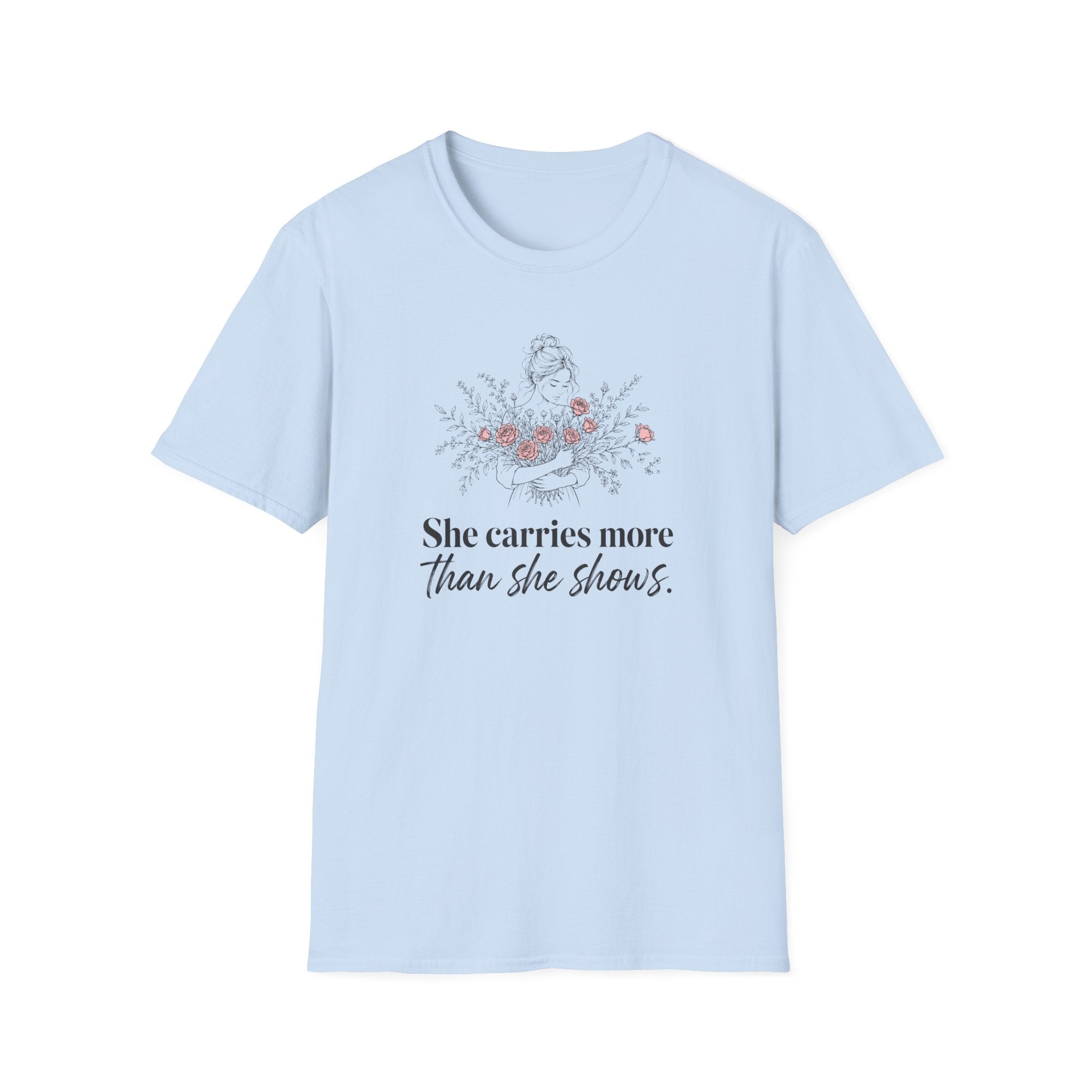 She Carries More Than She Shows empowerment gift t-shirt for women