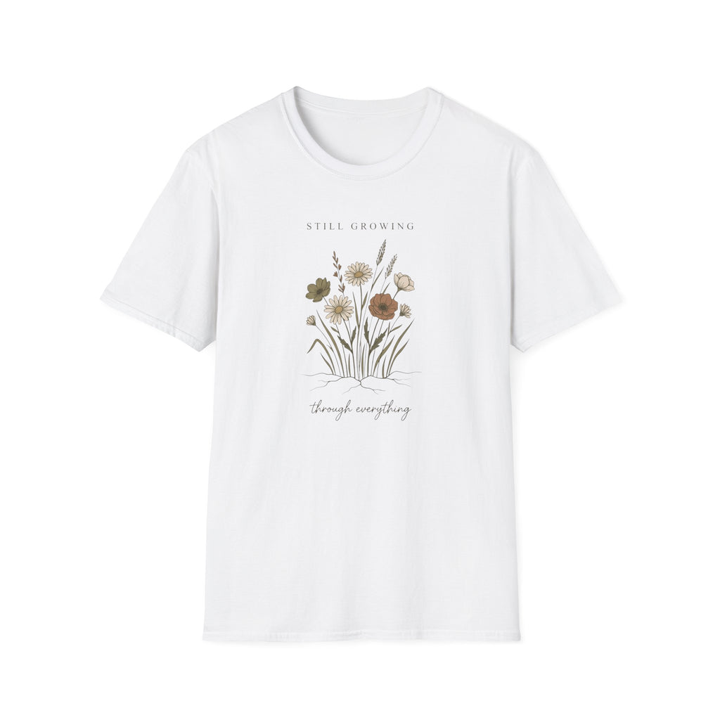 Still Growing Through Everything wildflower resilience t-shirt for women
