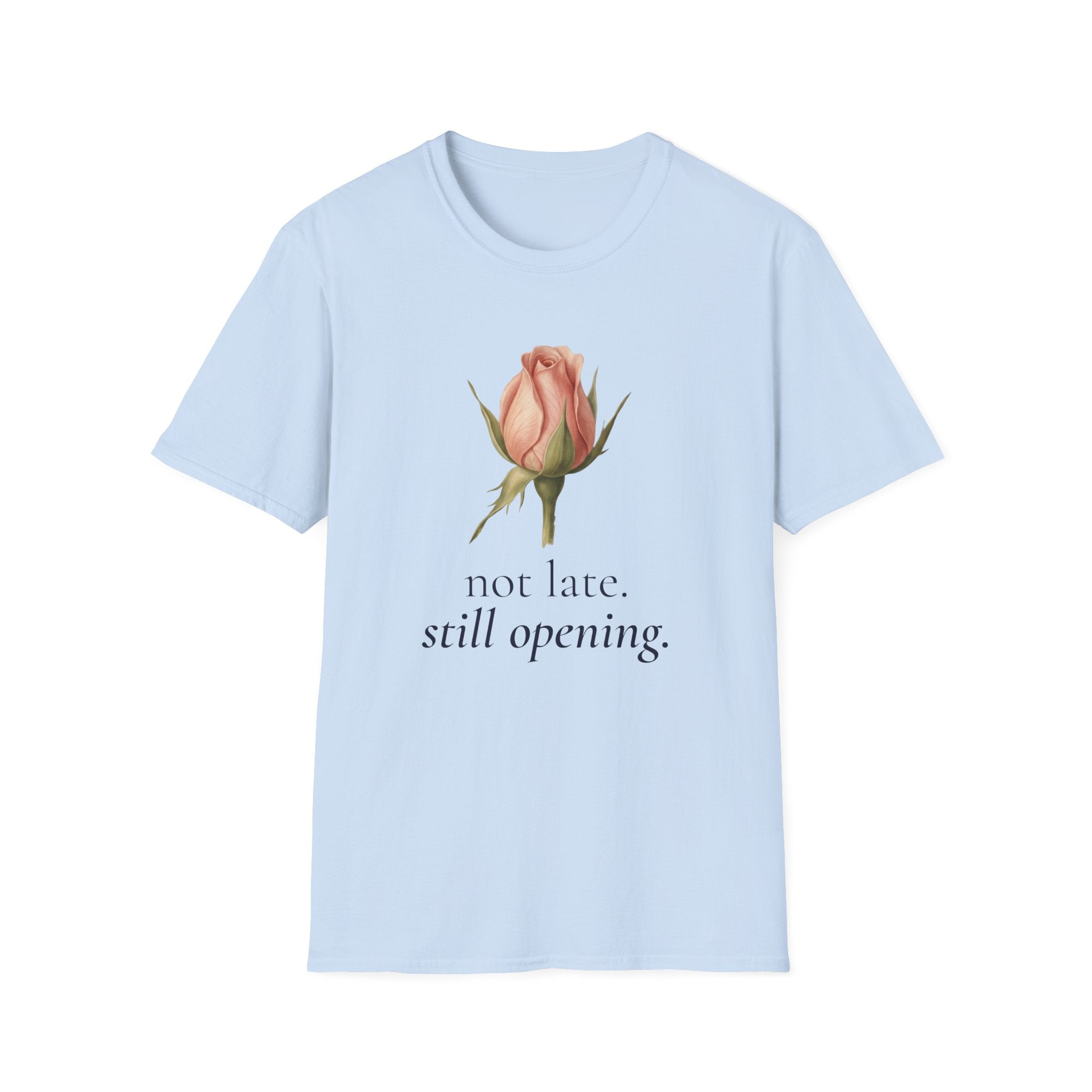 Not Late. Still Opening — Botanical Growth T-Shirt