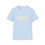 Enough soft meaningful women's graphic tee