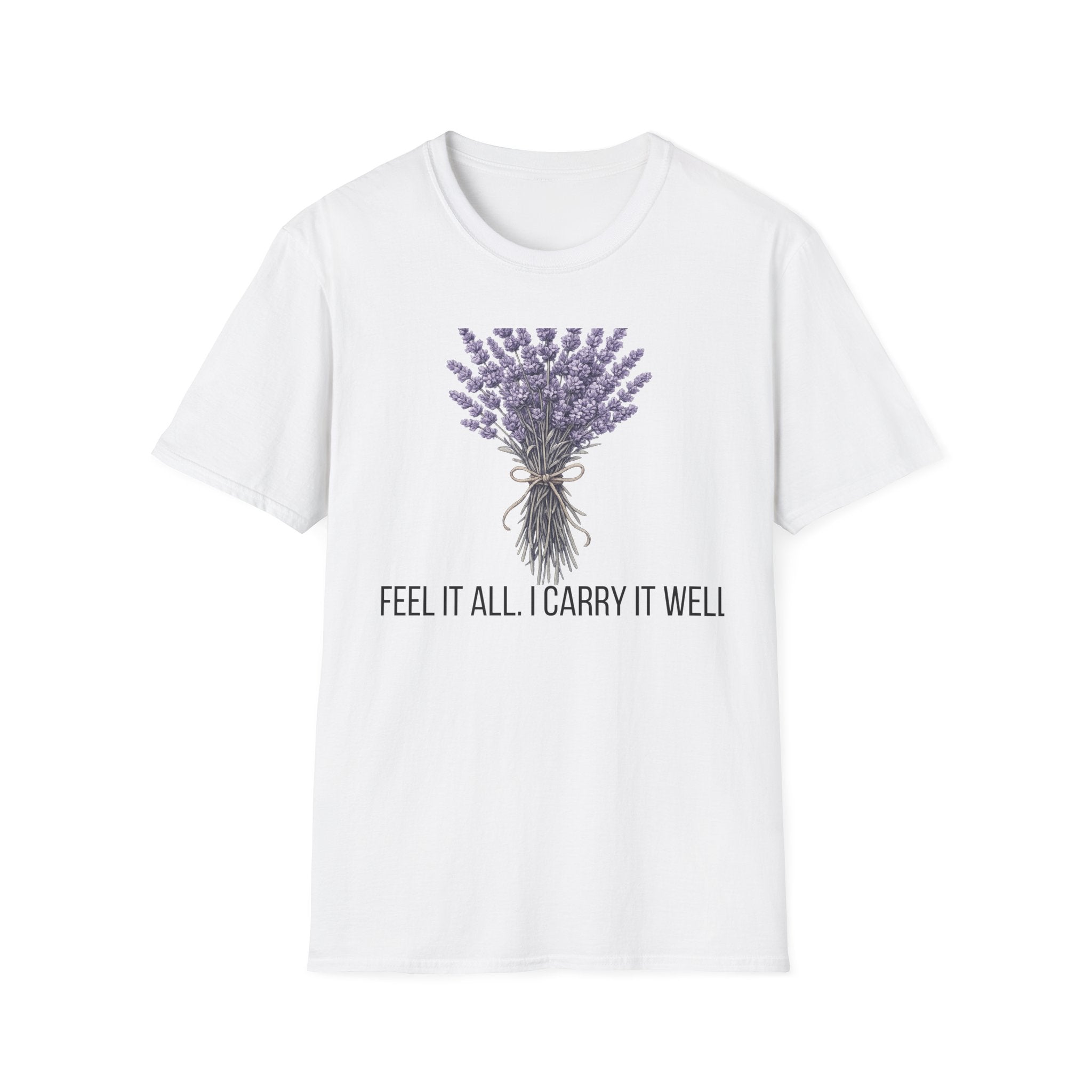 I Feel It All. I Carry It Well. — Lavender Botanical T-Shirt for Women