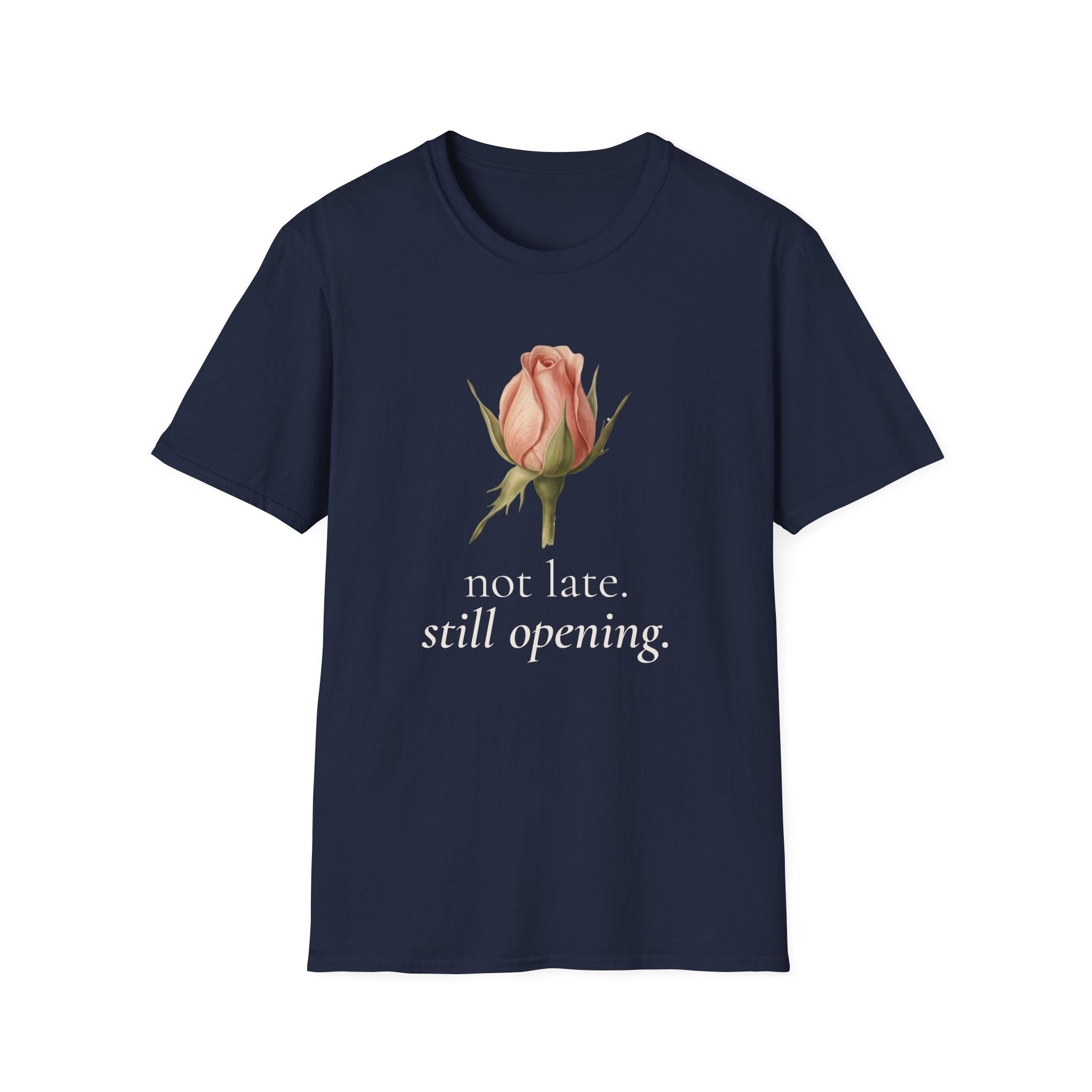 Not Late. Still Opening — Botanical Growth T-Shirt