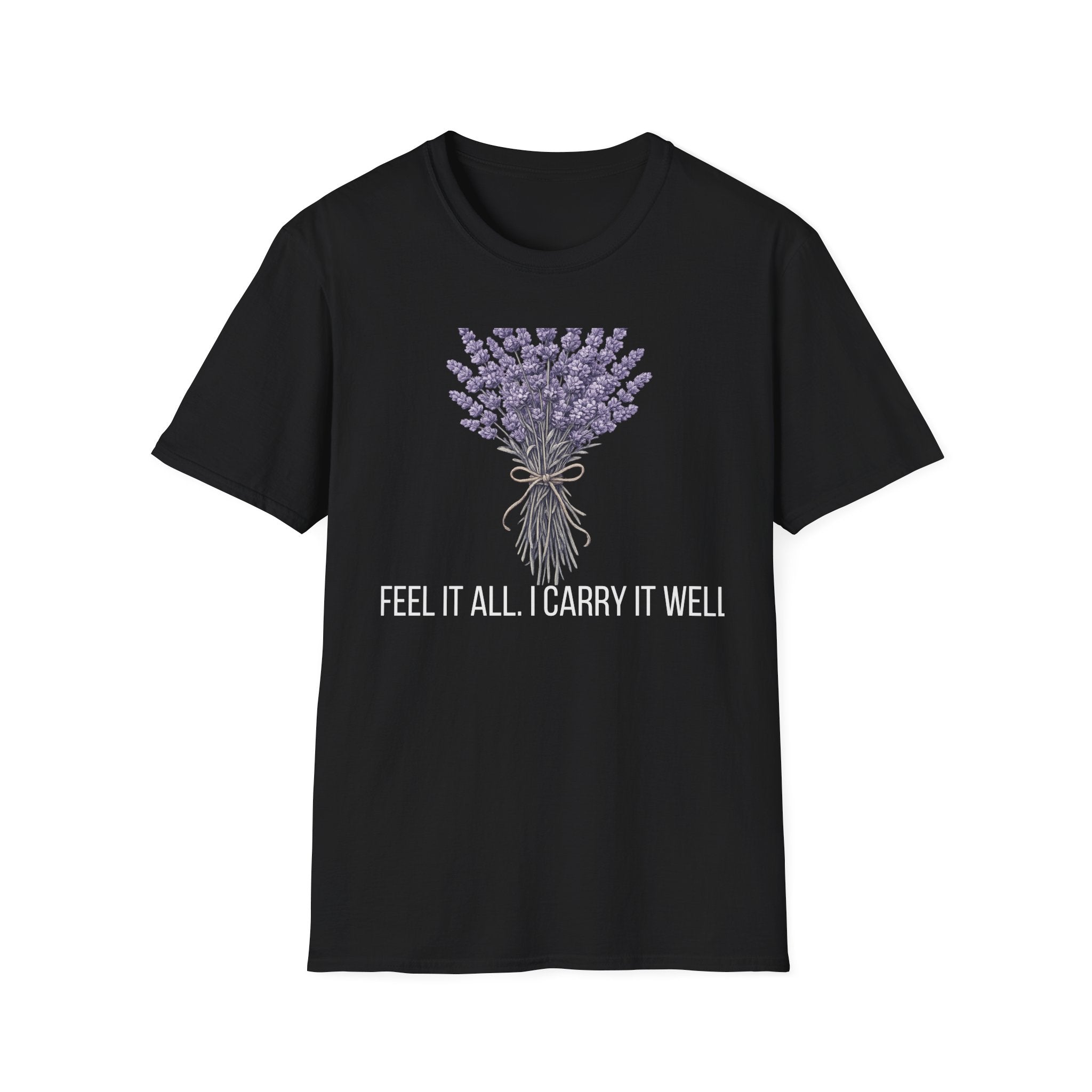 I Feel It All. I Carry It Well. — Lavender Botanical T-Shirt for Women