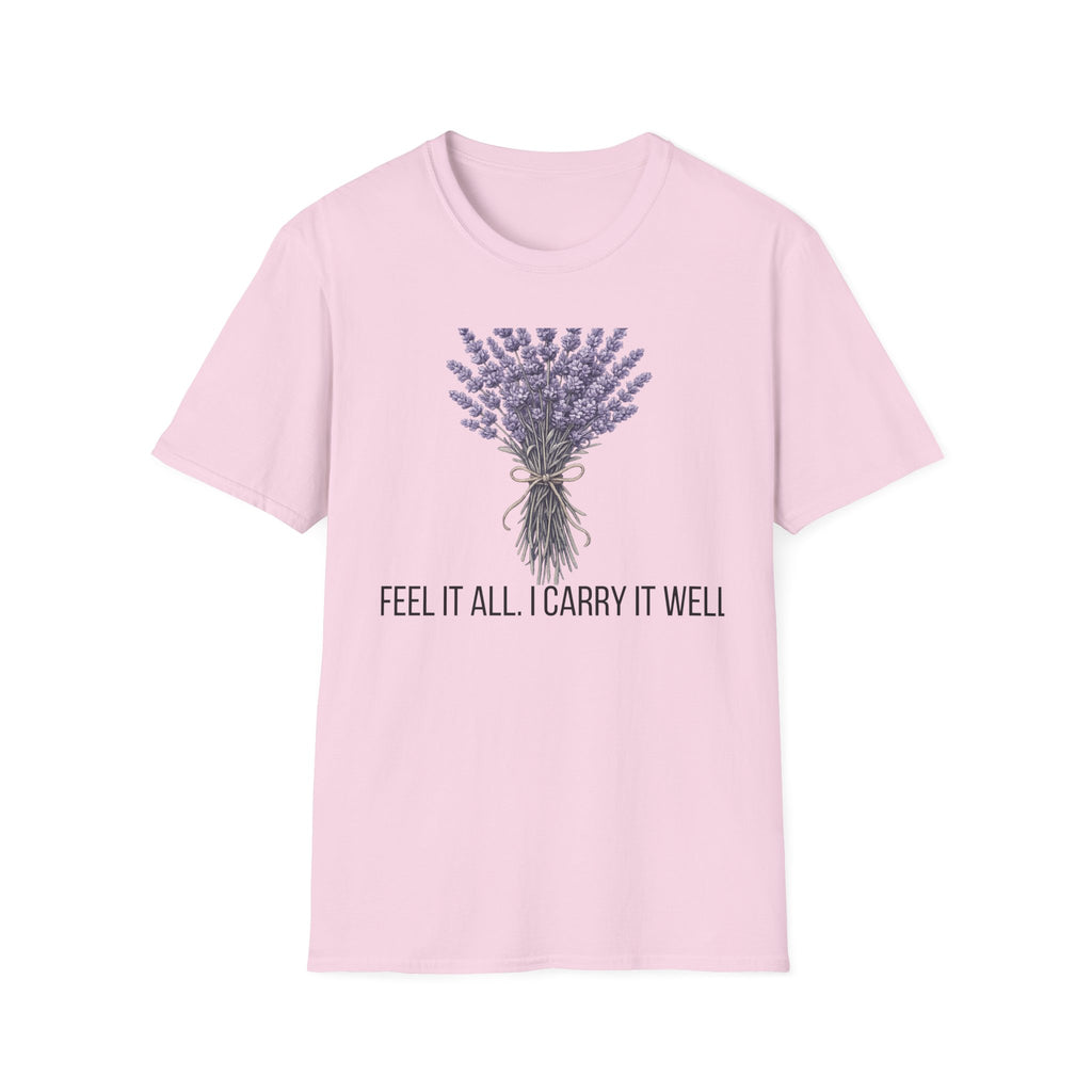 I Feel It All. I Carry It Well. — Lavender Botanical T-Shirt for Women