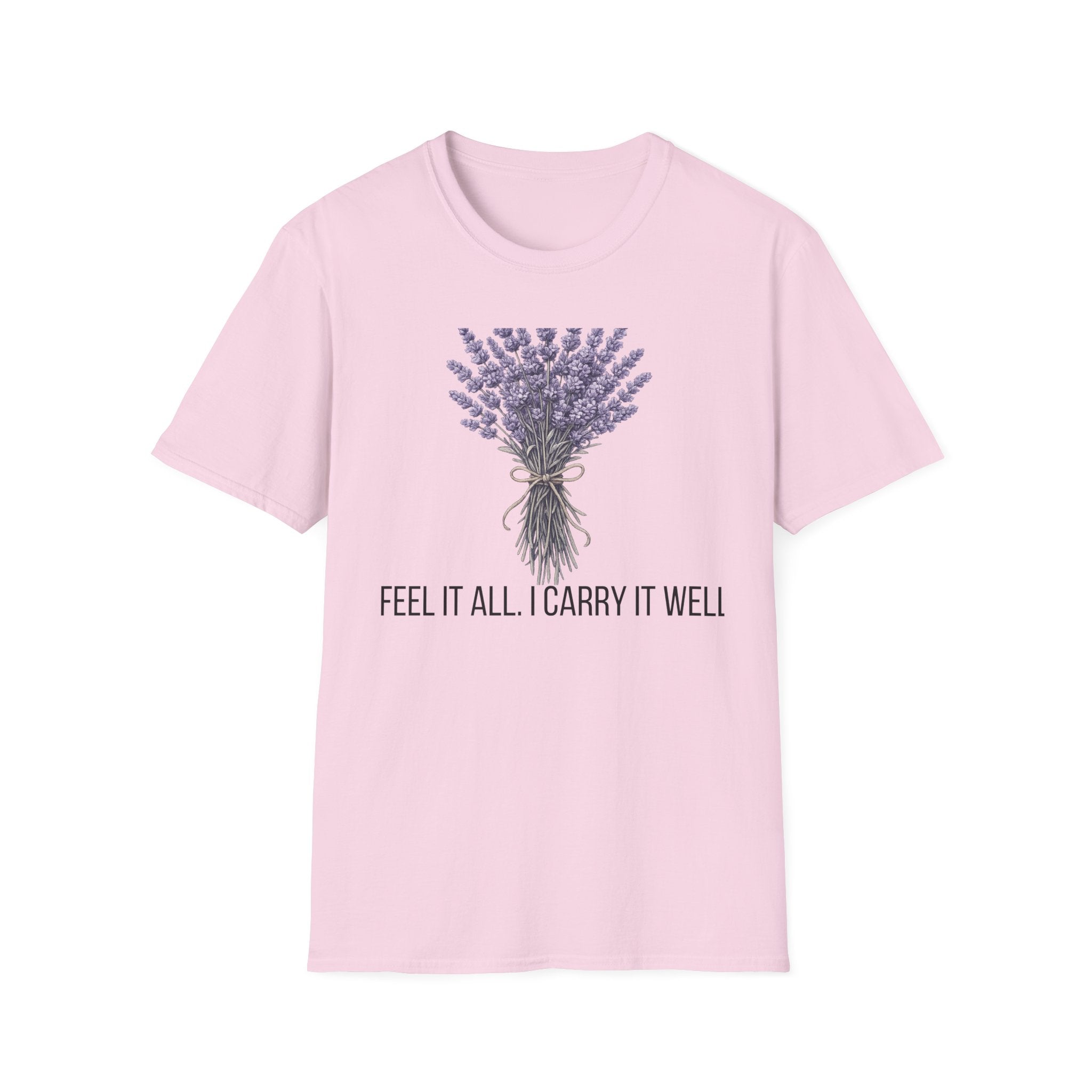 I Feel It All. I Carry It Well. — Lavender Botanical T-Shirt for Women