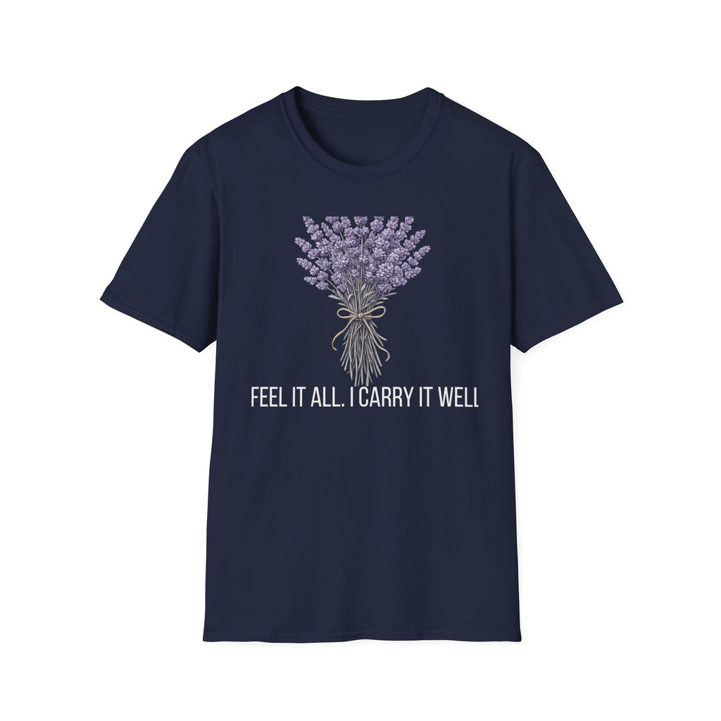 I Feel It All. I Carry It Well. — Lavender Botanical T-Shirt for Women
