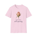 Not Late. Still Opening — Botanical Growth T-Shirt