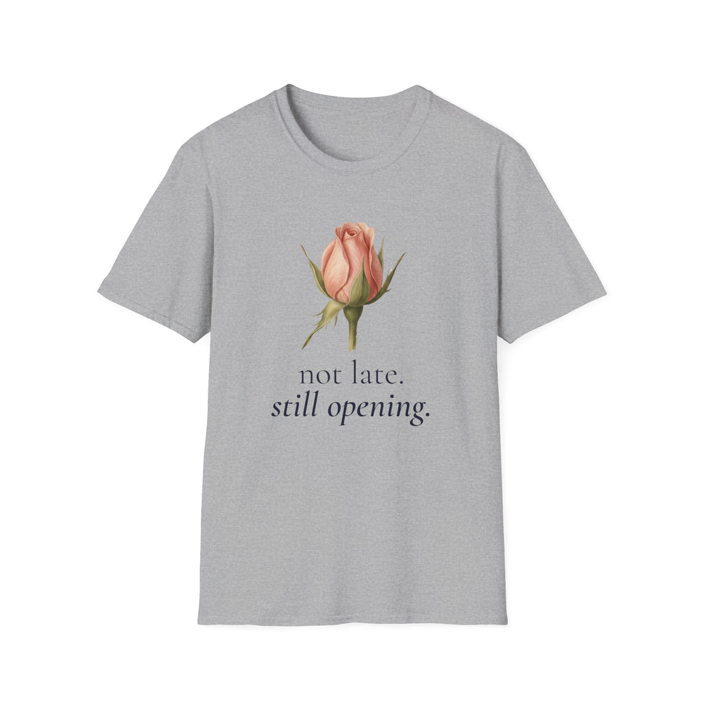 Not Late. Still Opening — Botanical Growth T-Shirt