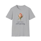 Not Late. Still Opening — Botanical Growth T-Shirt