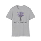 I Feel It All. I Carry It Well. — Lavender Botanical T-Shirt for Women