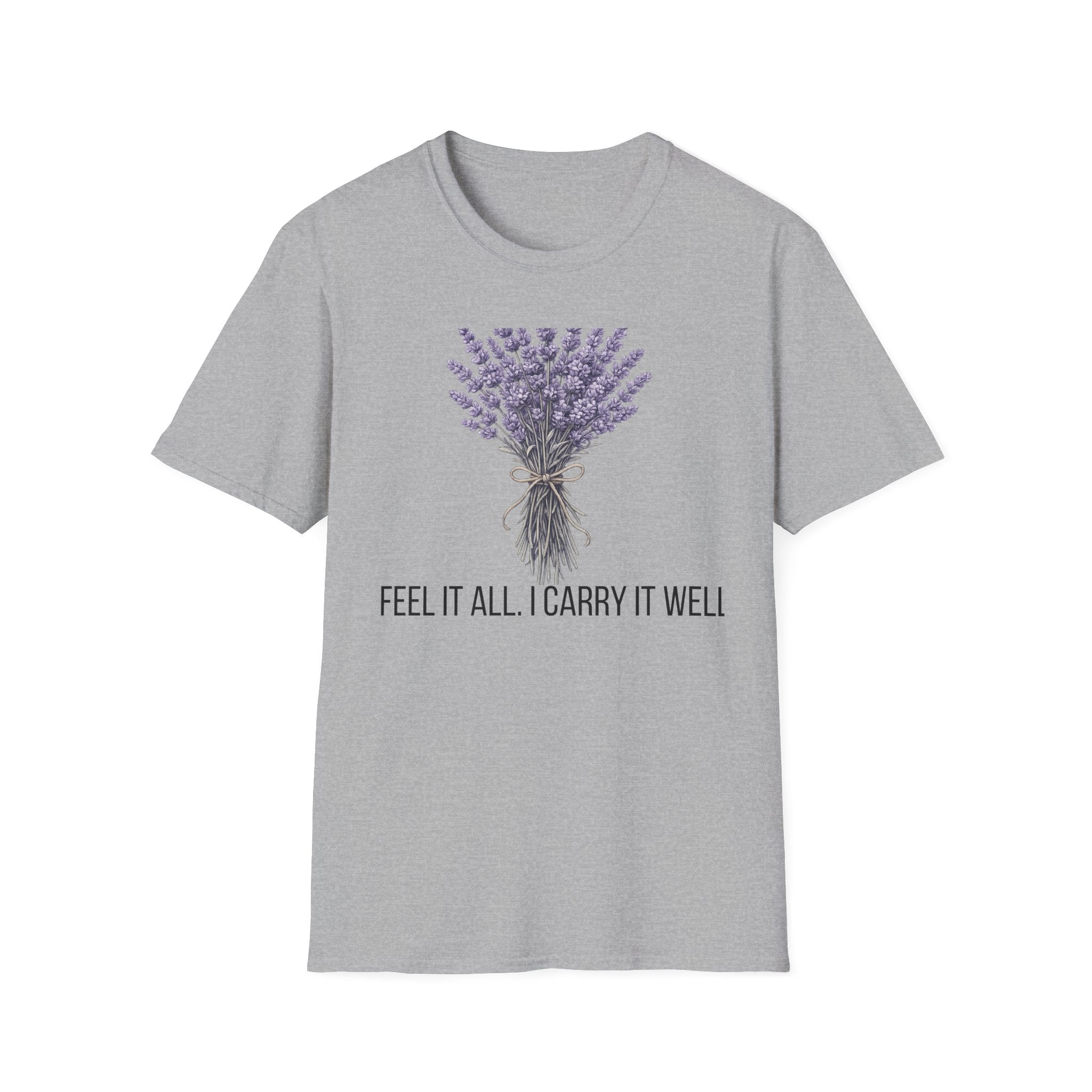 I Feel It All. I Carry It Well. — Lavender Botanical T-Shirt for Women