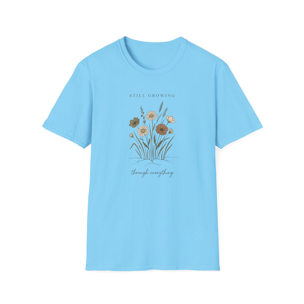Still Growing Through Everything resilience gift t-shirt for women