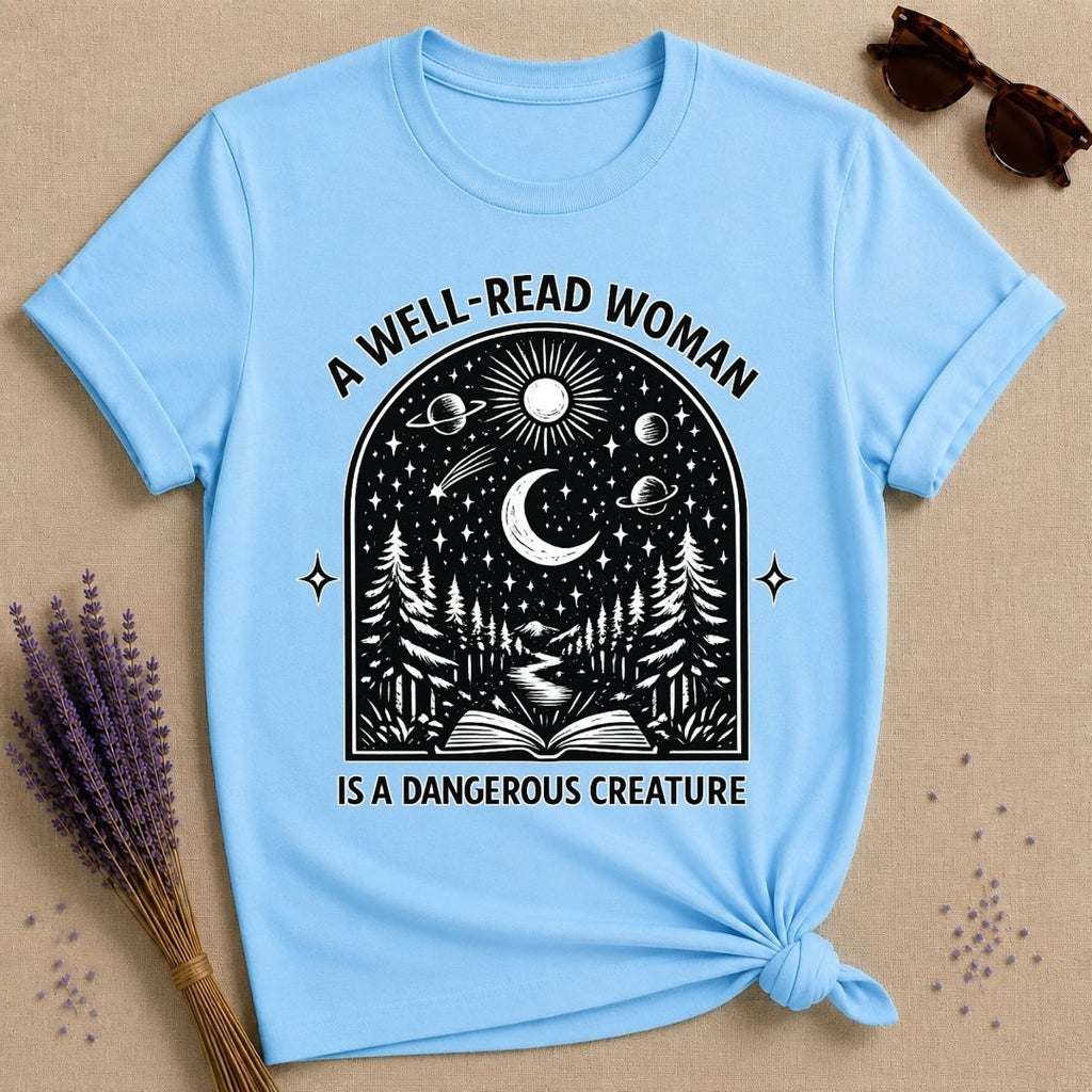 A Well-Read Woman Is a Dangerous Creature — Book Lover T-Shirt for Women in Sky