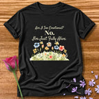 Am I Too Emotional No. I'm Just Fully Alive — Bold Statement in Black