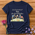 Am I Too Emotional No. I'm Just Fully Alive — Bold Statement in Navy