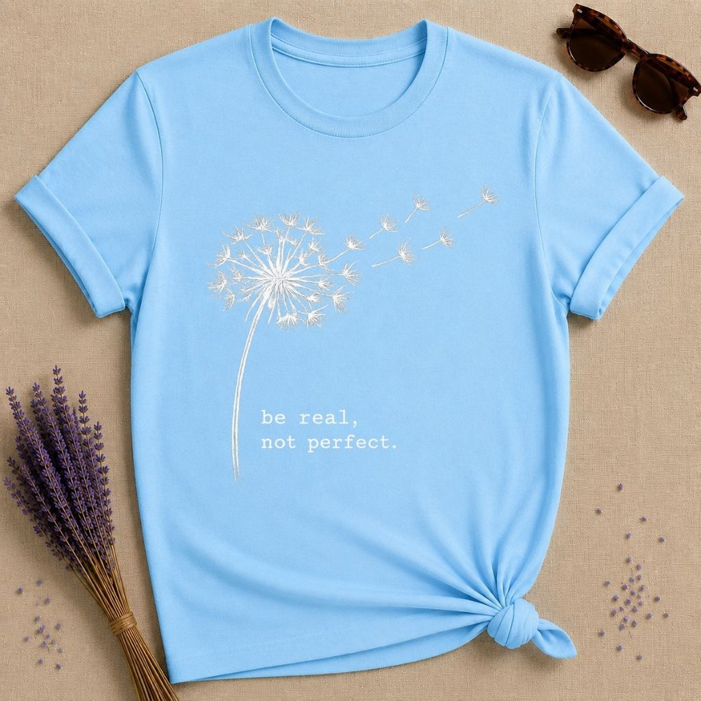 Be Real, Not Perfect. — Dandelion Typewriter Graphic T-Shirt for Women in Sky