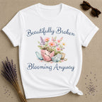 Beautifully Broken Blooming Anyway — Watercolor Resilience T-Shirt for Women in White