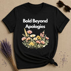 Bold Beyond Apologies — Wildflower Botanical Empowerment T-Shirt for Women in Black
