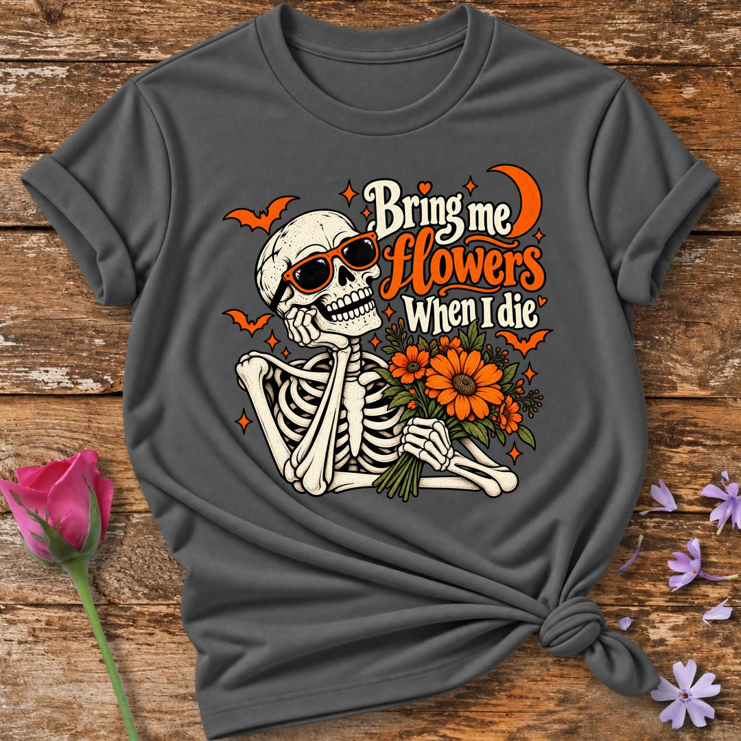Bring Me Flowers When I Die — Halloween Skeleton Floral T-Shirt for Women in Charcoal
