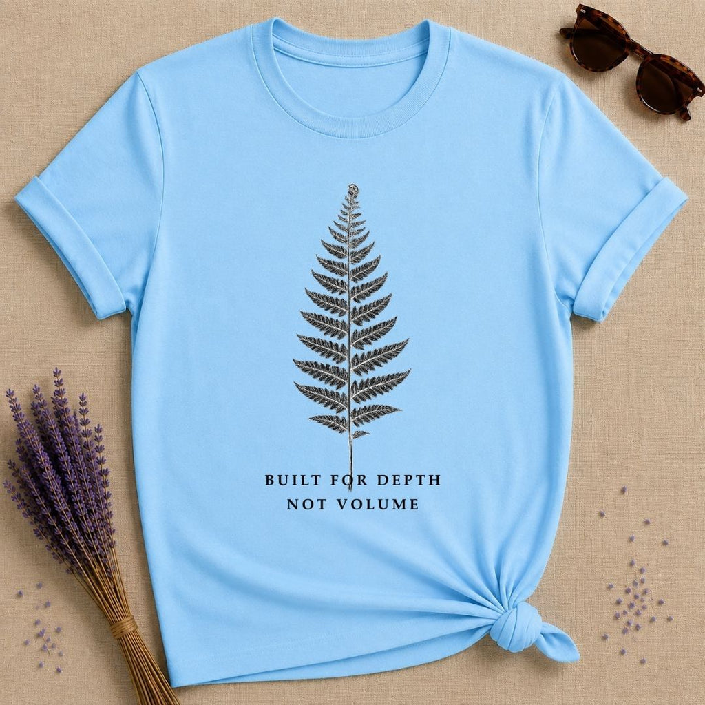 Built for Depth Not Volume — Introvert Quote T-Shirt for Women — Sky