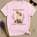 Cat Born Soft Built Strong T-Shirt - Light Pink