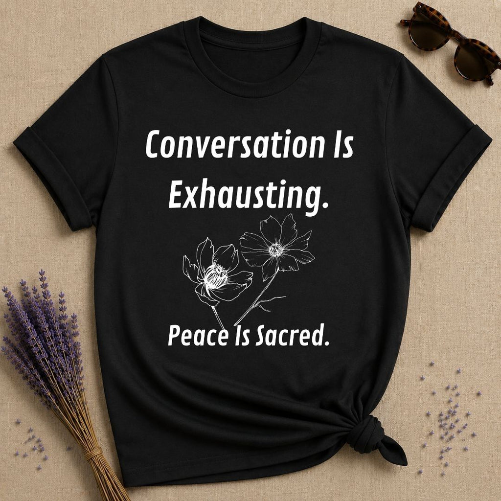 Conversation Is Exhausting Peace Is Sacred — Introvert Floral T-Shirt for Women in Black