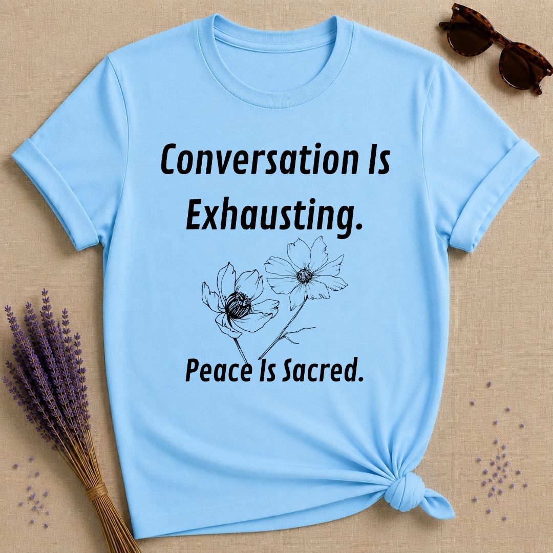 Conversation Is Exhausting Peace Is Sacred — Introvert Floral T-Shirt for Women in Sky