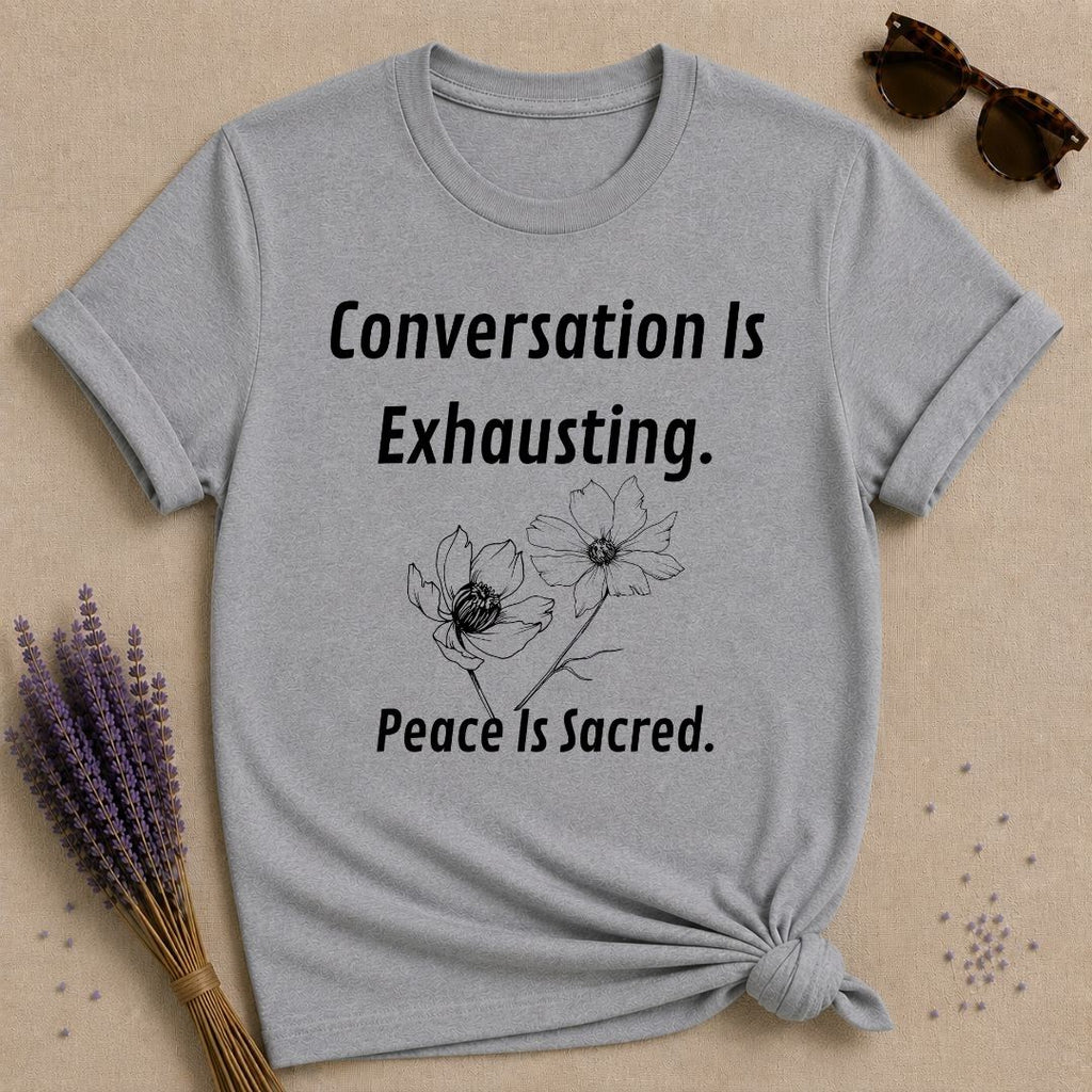 Conversation Is Exhausting Peace Is Sacred — Introvert Floral T-Shirt for Women in Sport Grey