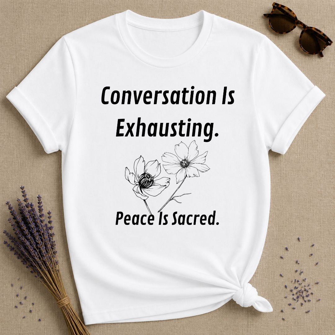 Conversation Is Exhausting Peace Is Sacred — Introvert Floral T-Shirt for Women in White