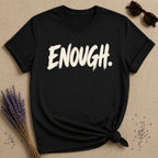 Enough bold statement t-shirt for women