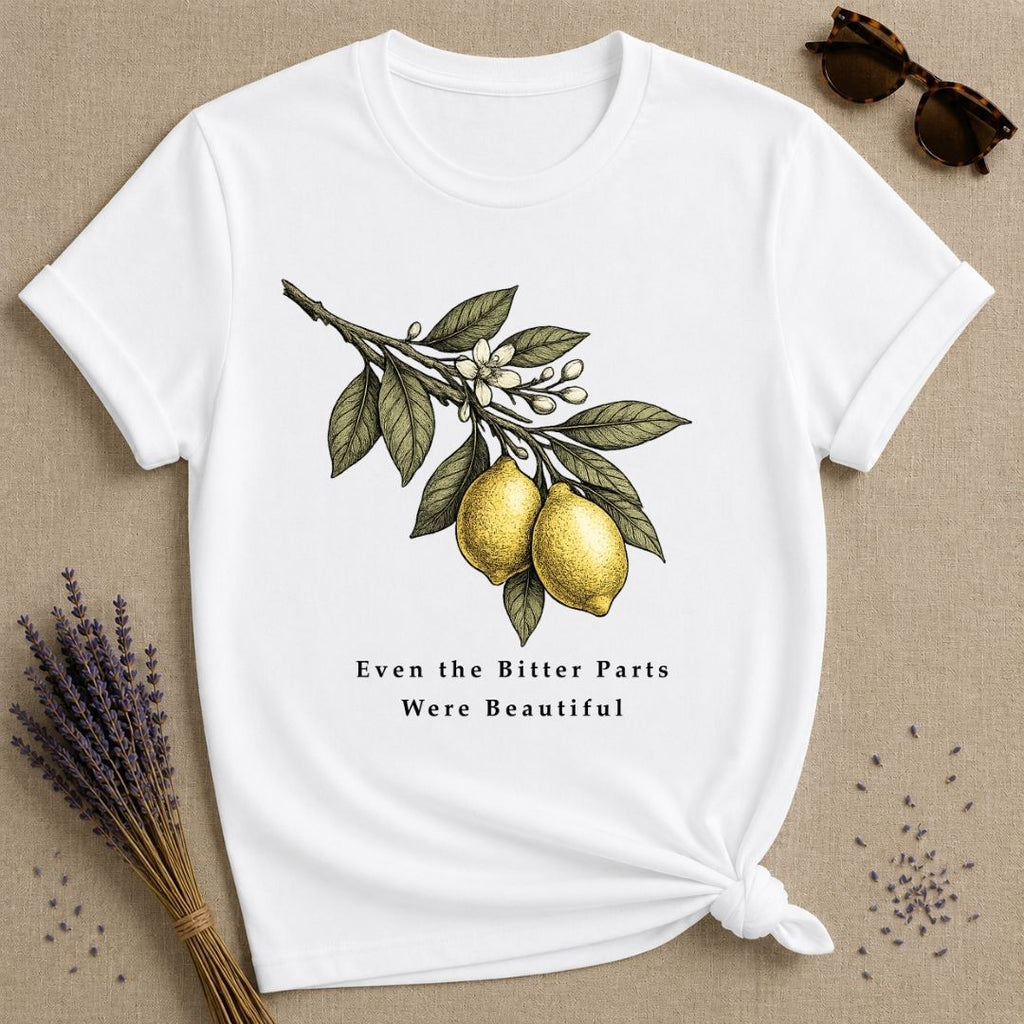 Even the Bitter Parts Were Beautiful — Botanical Healing T-Shirt for Women — White