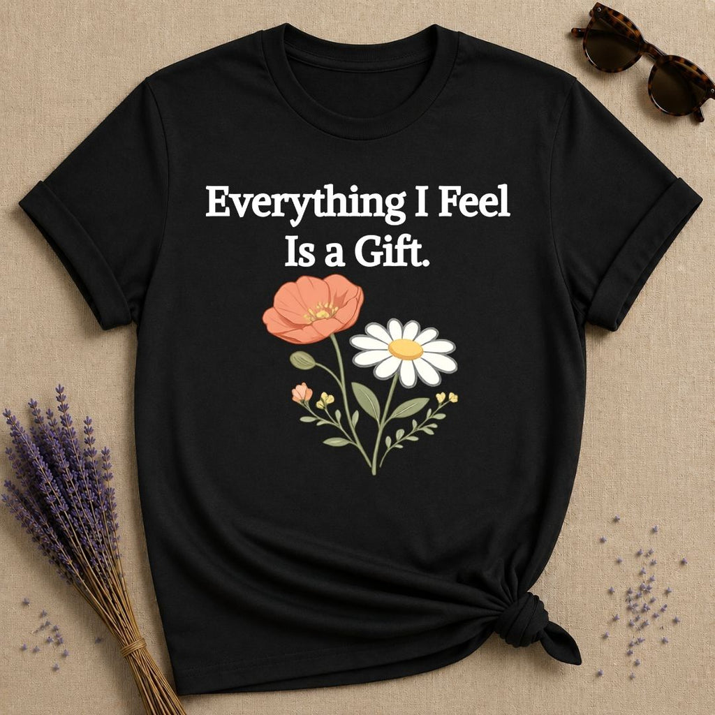 Everything I Feel Is a Gift — Wildflower Botanical Empath T-Shirt for Women in Black