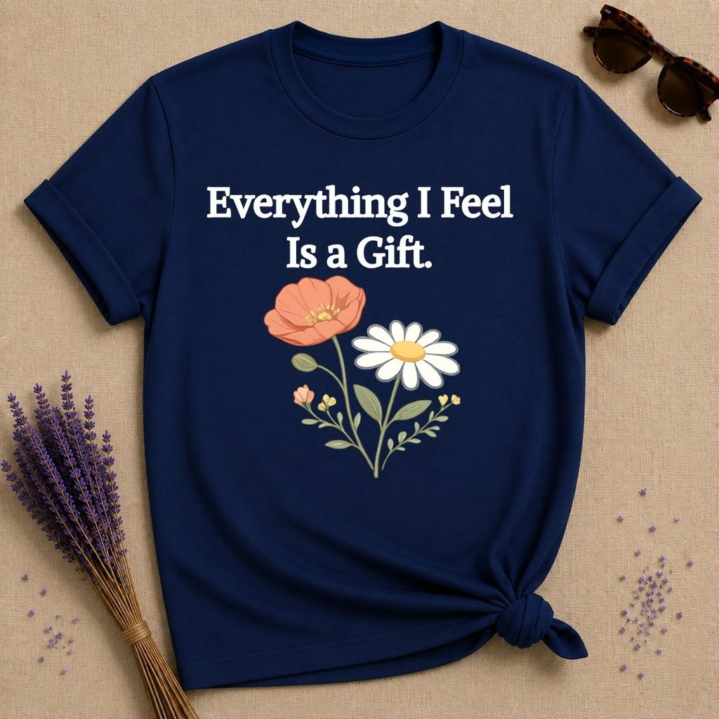 Everything I Feel Is a Gift — Wildflower Botanical Empath T-Shirt for Women in Navy