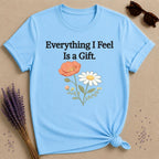Everything I Feel Is a Gift — Wildflower Botanical Empath T-Shirt for Women in Sky