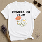 Everything I Feel Is a Gift — Wildflower Botanical Empath T-Shirt for Women in White