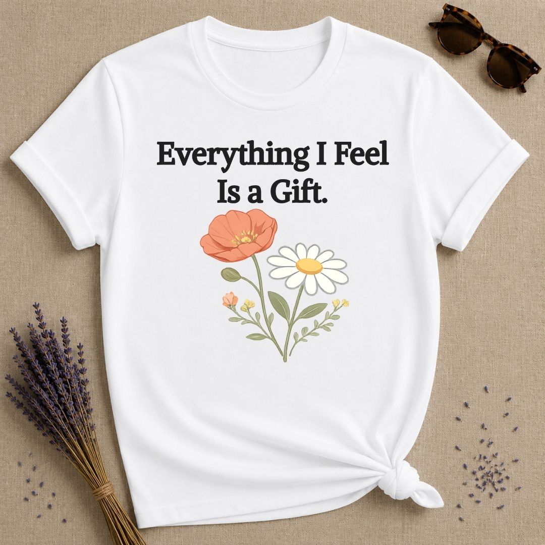 Everything I Feel Is a Gift — Wildflower Botanical Empath T-Shirt for Women in White