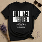 Full Heart Unbroken Unapologetic — Botanical Floral T-Shirt for Women in Black