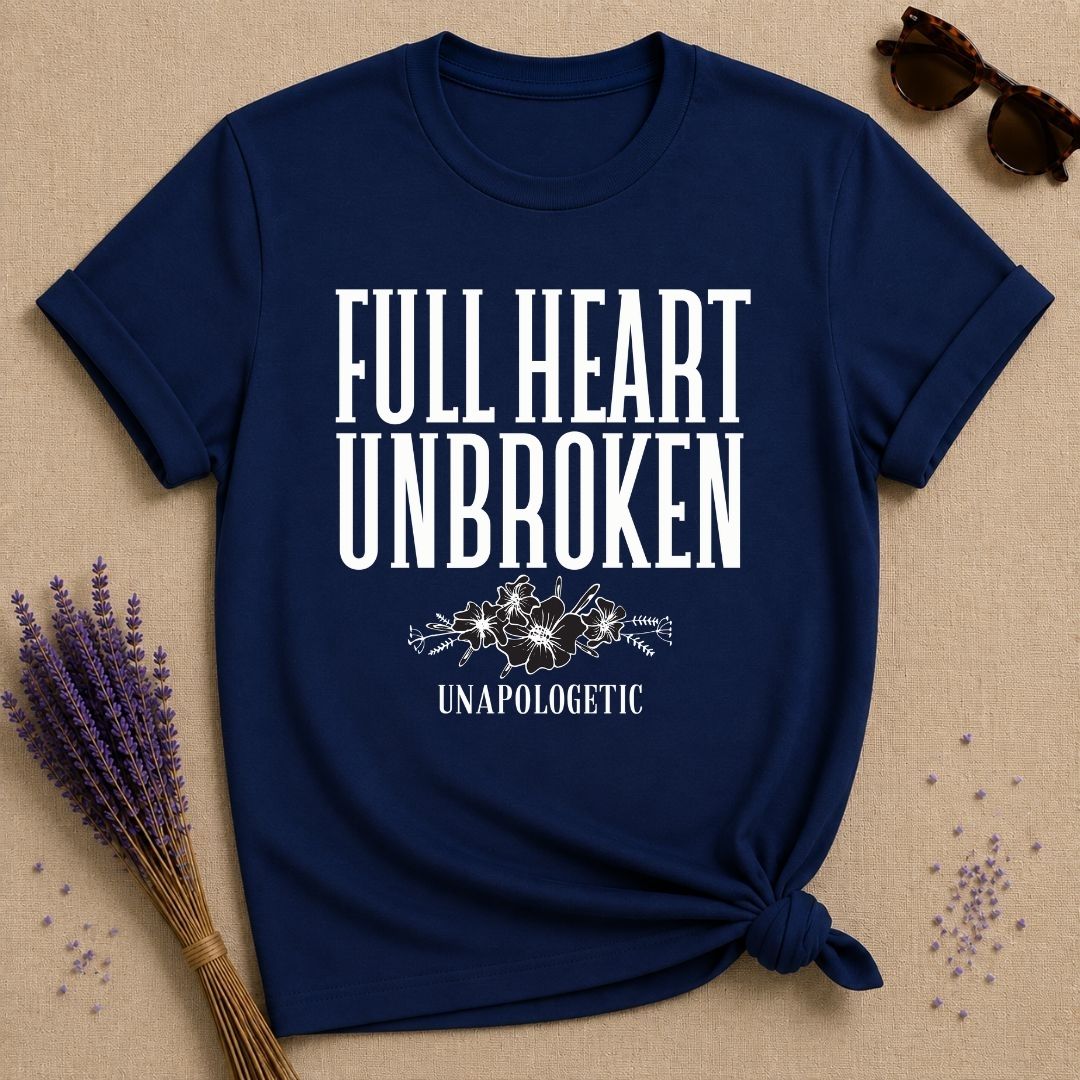 Full Heart Unbroken Unapologetic — Botanical Floral T-Shirt for Women in Navy
