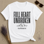 Full Heart Unbroken Unapologetic — Botanical Floral T-Shirt for Women in White