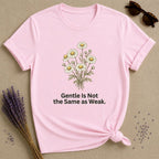 Gentle Is Not the Same As Weak