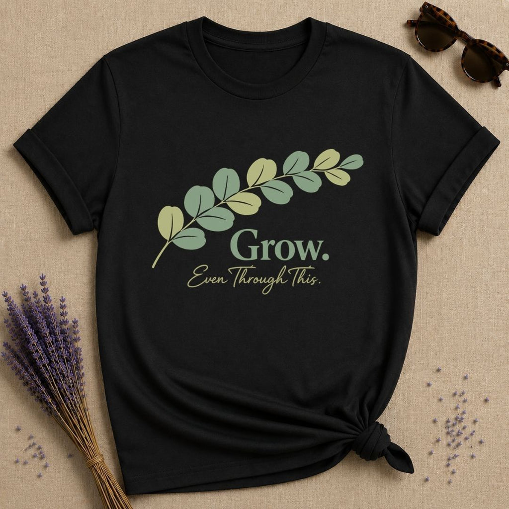 Grow Even Through This