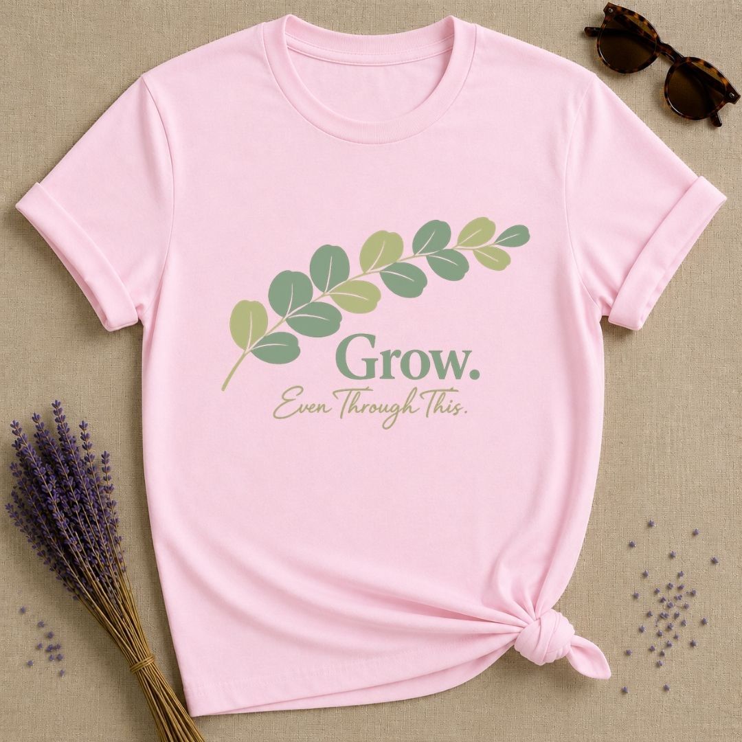 Grow Even Through This