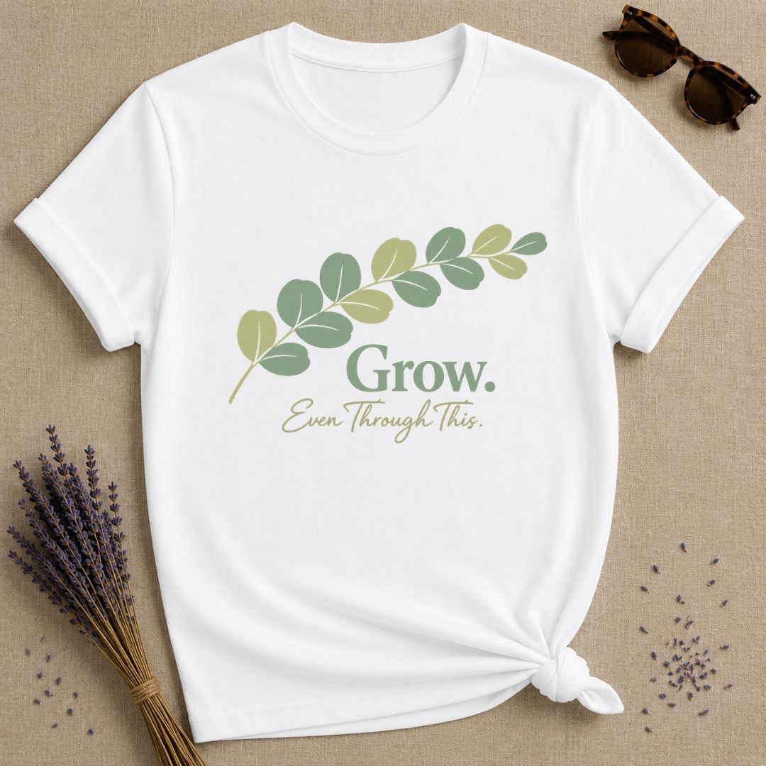 Grow Even Through This