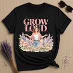 Grow Loud — Watercolor Floral Woman Empowerment T-Shirt for Women in Black