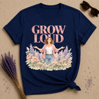 Grow Loud — Watercolor Floral Woman Empowerment T-Shirt for Women in Navy
