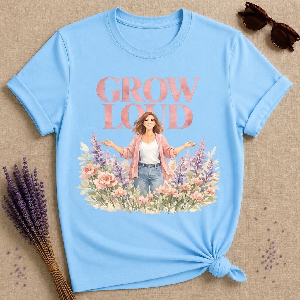 Grow Loud — Watercolor Floral Woman Empowerment T-Shirt for Women in Sky