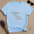 Healing Was Never Linear