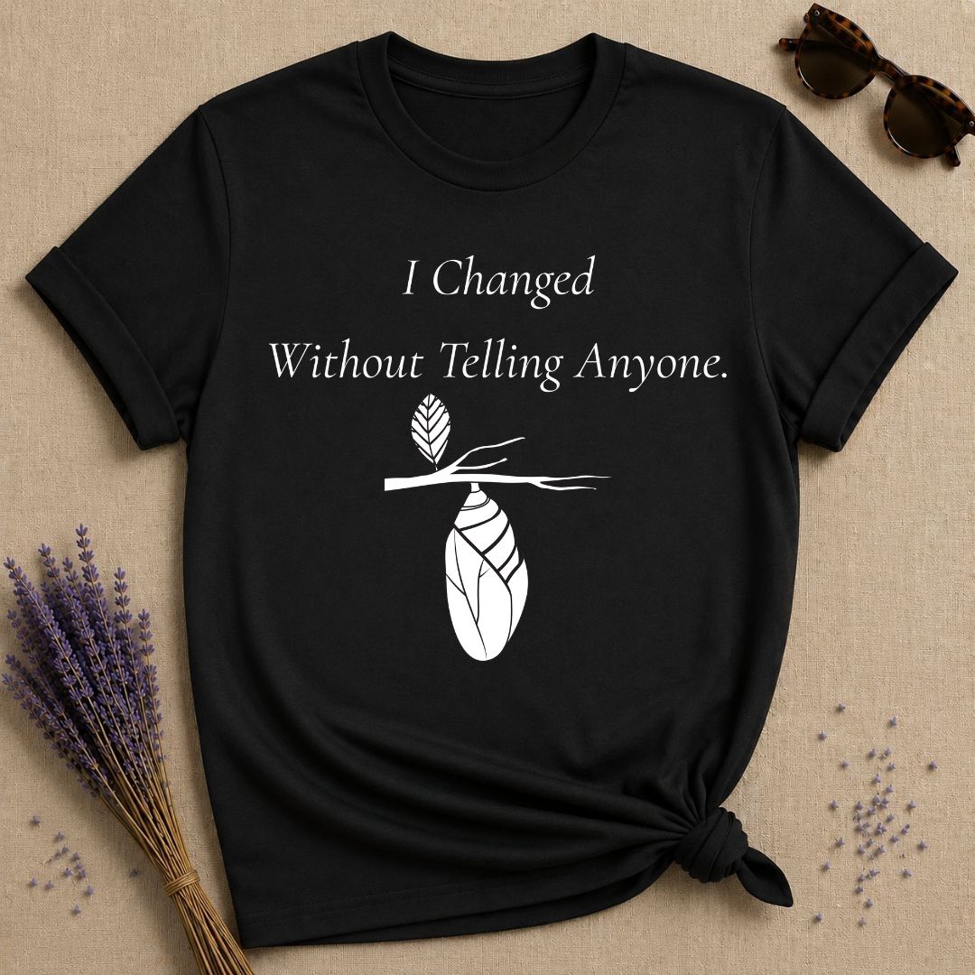 I Changed Without Telling Anyone — Chrysalis Botanical T-Shirt for Women in Black