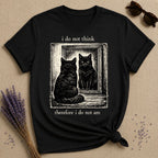 I Do Not Think Therefore I Do Not Am — Black Cat Humor T-Shirt for Women in Black